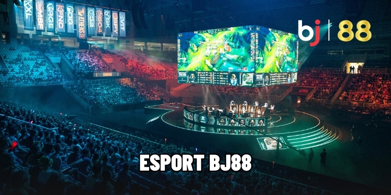 Esport BJ88 - Cược Thể Thao Điện Tử Đỉnh Cao, Kèo HOT Nhất