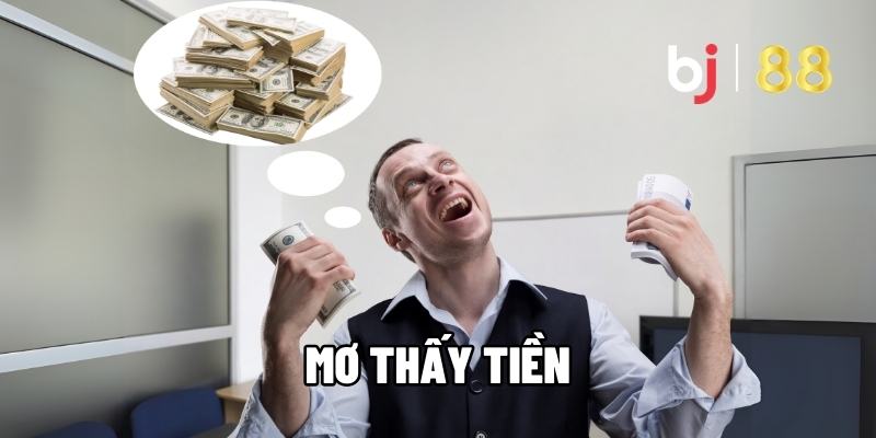 Giải Mã Giấc Mơ Thấy Tiền - Chốt Số Trúng Lớn Tại BJ88