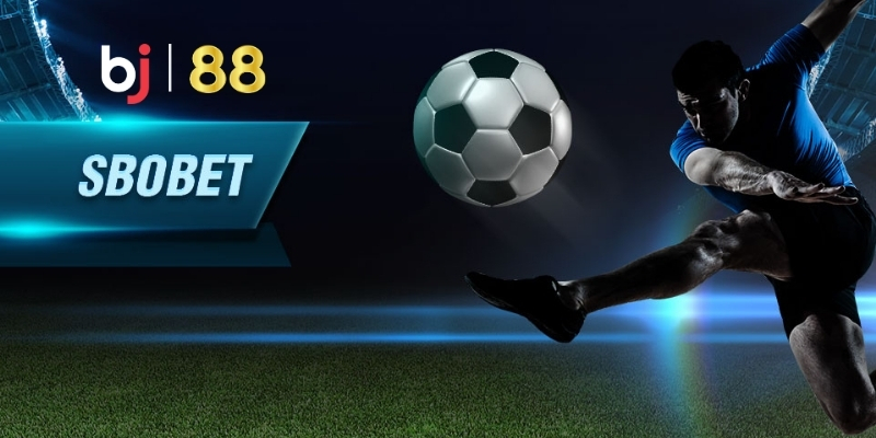 Sbobet tại BJ88 - Đa Dạng Kèo, Cập Nhật Tỷ Lệ Nhanh Nhất
