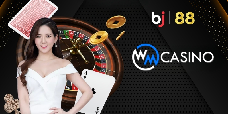 WM Casino BJ88 - Live Casino Chuyên Nghiệp, Dealer Xinh Đẹp